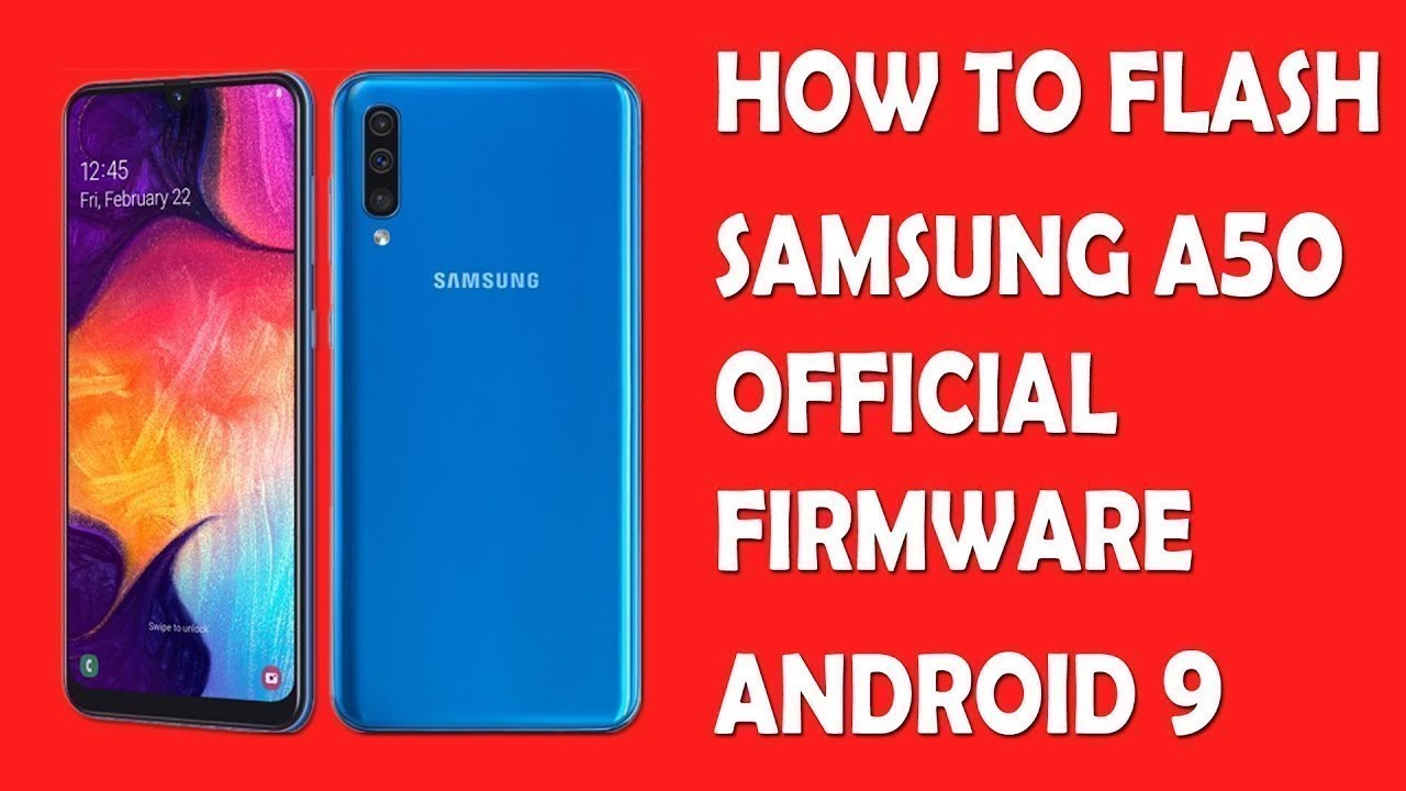 New Update How to Flash Samsung A50 - A505F With Official Firmware Android 9.0