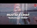 MUSTAFA CİHAT  "SUSKUNLUĞUN BEDELİ"