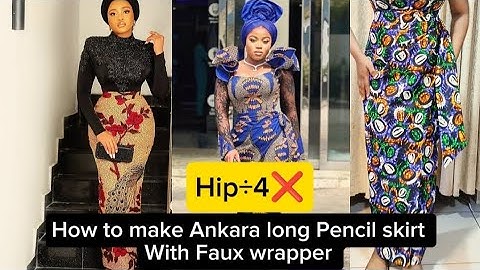 How to Make a Dartless Long Pencil Skirt with Faux Wrapper | Butt Contour Method (Ankara)