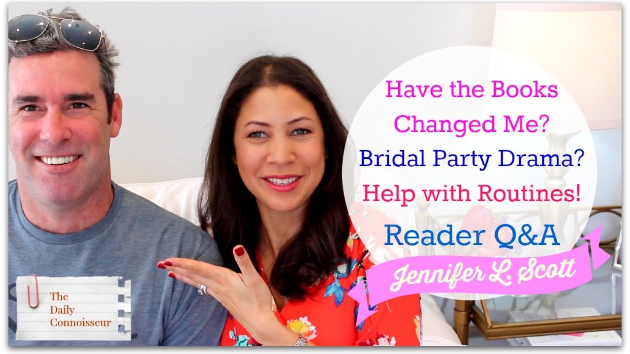 Have the Books Changed Me? Bridal Party Drama? Help with Routines ...