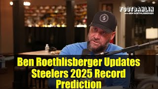 Ben Roethlisberger Updates Steelers 2025 Record Prediction