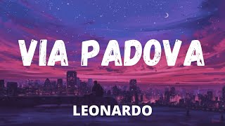 Leonardo - Via Padova (Testo/Lyrics)