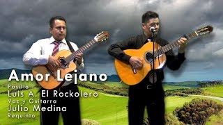 Amor lejano (Amor Lojano) - Pasillo | Luis Armando El Rockolero chords