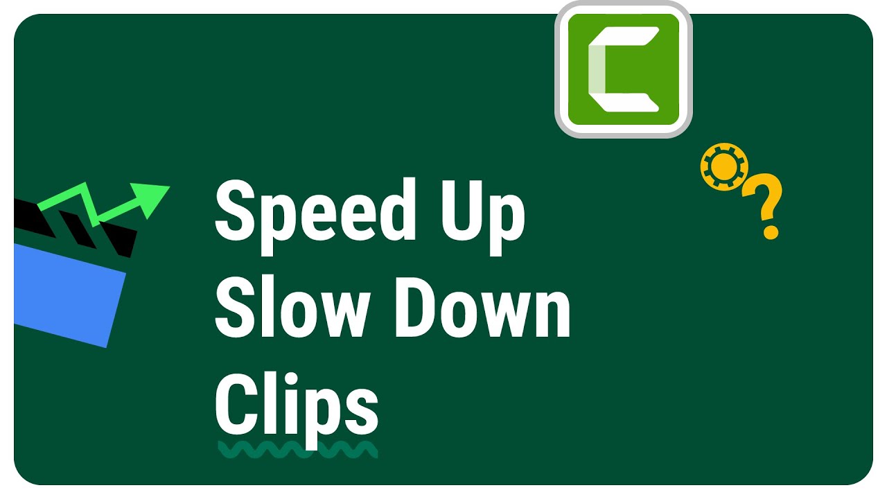Video Editing Guide – Speed Up or Slow Down Clips in Camtasia - YouTube