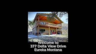 Rivers End - 377 Delta View Drive Eureka MT - MLS# 30067720