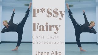 P*$$Y FAIRY | Jhene Aiko | Chris Gayle Choreography