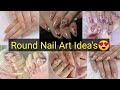 Trending Nail Art Design&#39;s||Round Shape Nail Art Design&#39;s Ideas for Hand||light Colour Nail Art