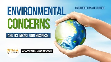 Environmental Concerns as Opportunities and Constraints | ThinkIGCSE.com