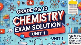 ኬሚስትሪ 2016 ኢንትራንስ ጥያቄዎች መልስ grade 9 and 10 unit 1