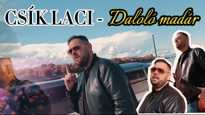 CSÍK LACI - Daloló madár / Official Music Video