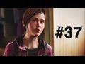 The Last of Us Gameplay Walkthrough Part 37 - Someone's Missing