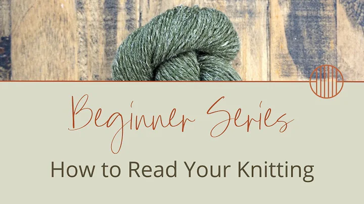 How To Read Your Knitting - Ultimate Knitting Guid...