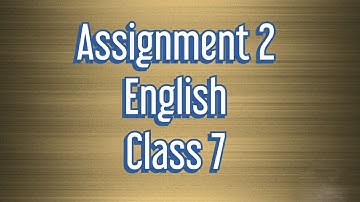 Assignment 2 English Class 7