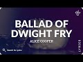 Alice Cooper - Ballad of Dwight Fry (Lyrics for Desktop)