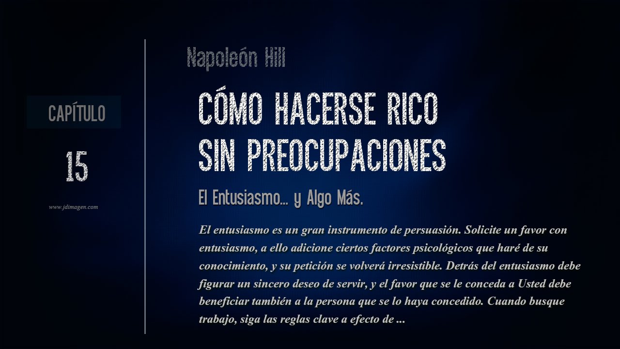 Cap 15. Cómo Hacerse Rico sin Preocupaciones - Napoleón Hill