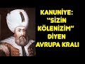 AVRUPANIN YENİLMEZ TÜRK DEDİĞİ KANUNİNİN İHTİŞAMI