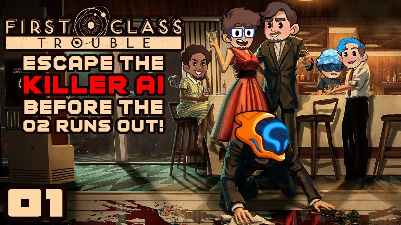 Escape The Killer AI Before The O2 Runs Out! - Let's Play First Class Trouble - Part 1