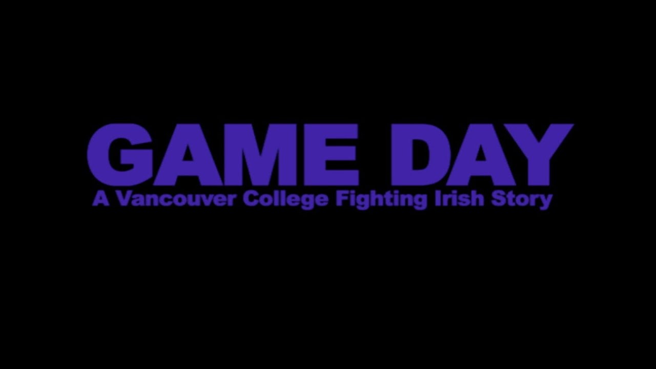 GAME DAY - A Vancouver College Fighting Irish Story