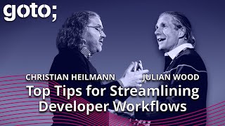 Simplifying Dev Environments with the Right Tools • Christian Heilmann &amp; Julian Wood • GOTO 2022