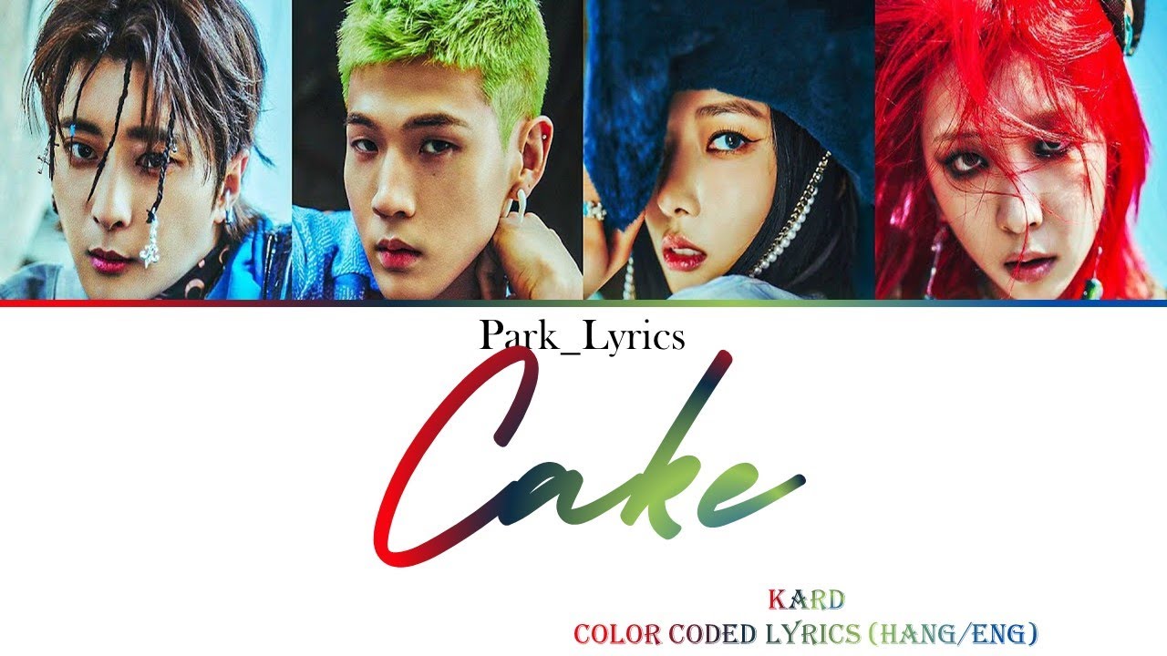 K.A.R.D 'Cake' Color Coded Lyrics (Hang/Eng) - YouTube
