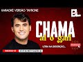 Karaokê Tayrone - Chama ai o gari (Playback Versão Arrocha)
