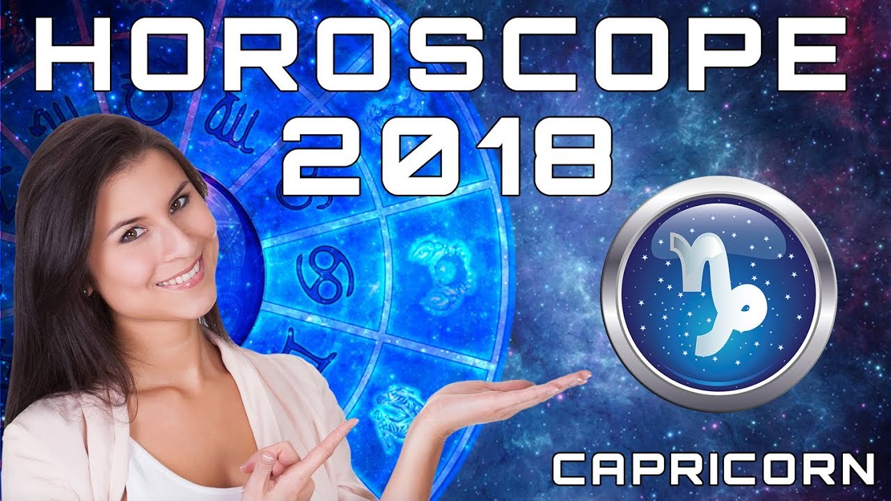 Capricorn Yearly Horoscope for 2018. Predictions for Capricorn YouTube