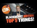 BlackBerry Motion - Top 5 Features!