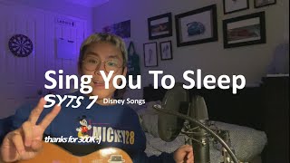 sing u to sleep #7 - Disney Edition (Mulan, Toy Story, Pocahontas, etc.) asmr? (300K special)