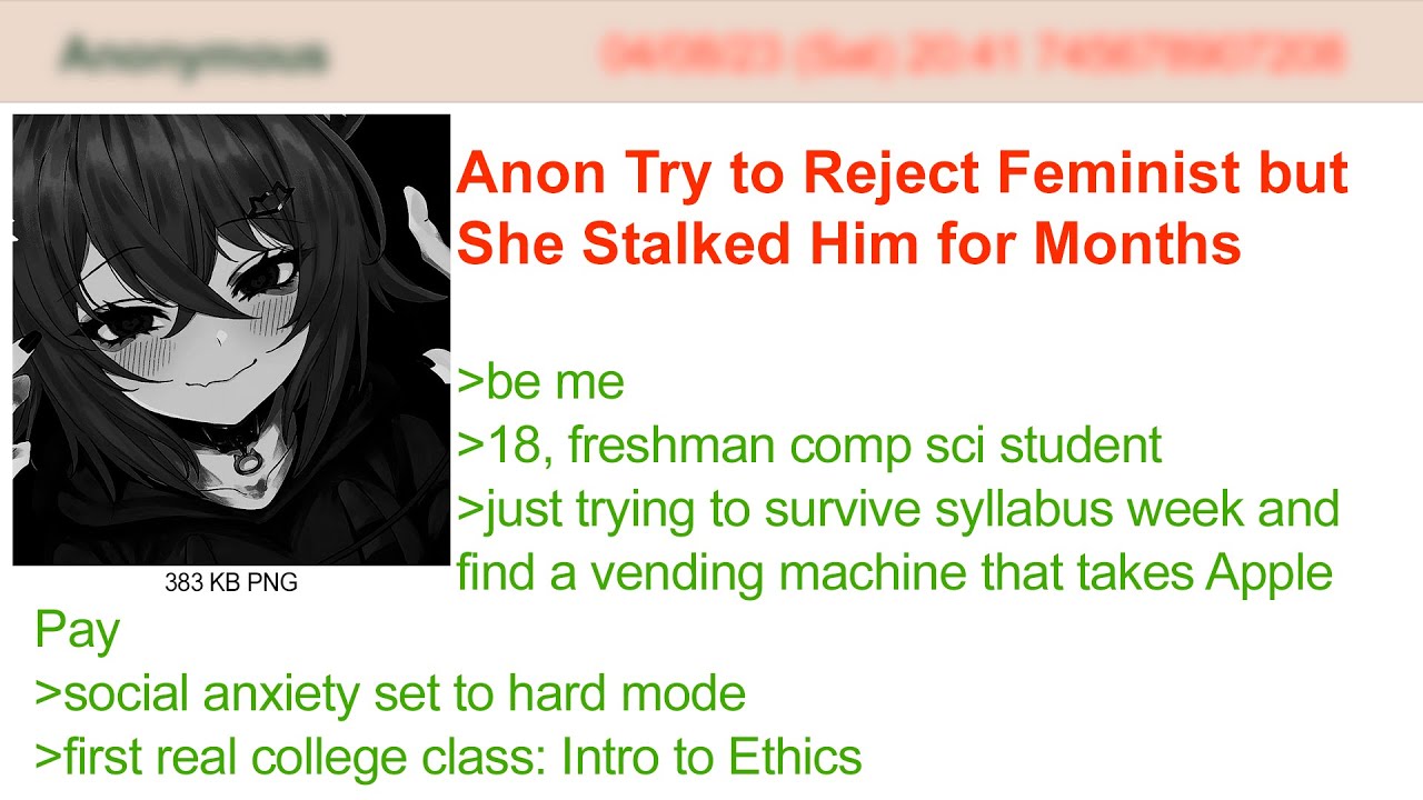 Anon Try to Reject Feminist but She Stalked Him for Months | 4Chan Greentext Stories