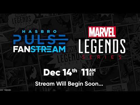 Hasbro Pulse | Marvel Legends Fanstream | December 2023