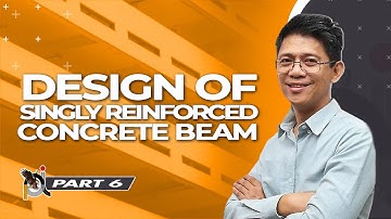Reinforced Concrete Design: Design of Singly Reinforced Concrete Beam (NSCP 2015)  - Part 6