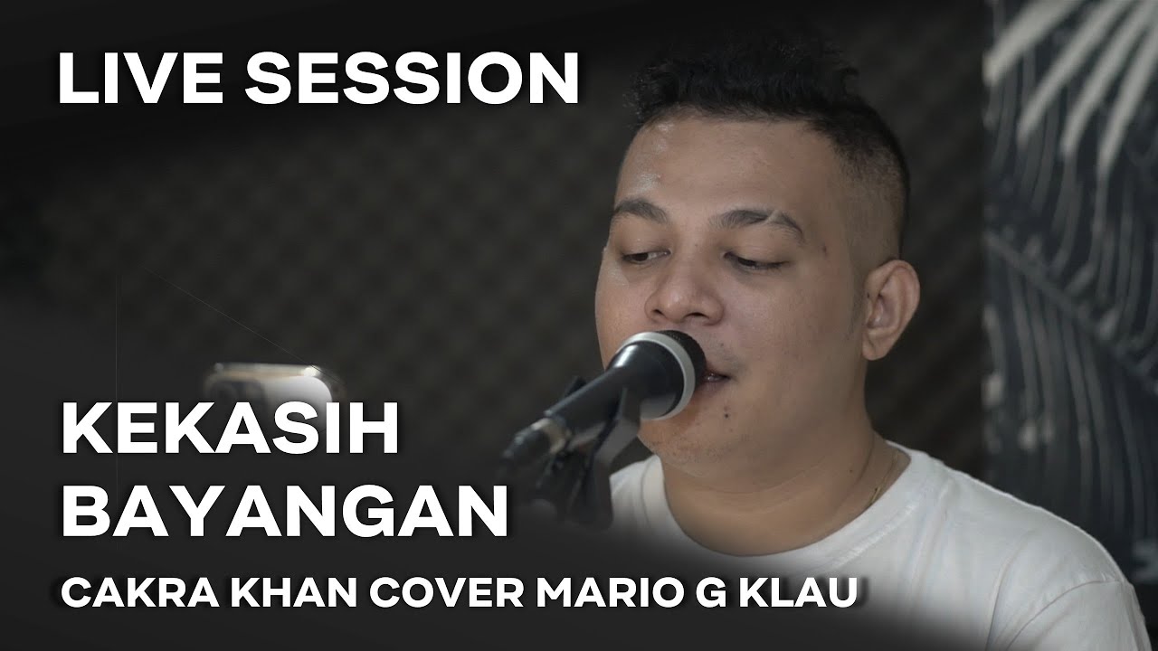 CAKRA KHAN - Kekasih bayangan [MGK LIVE SESSION]
