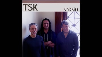 TSK - "ChicKiss"