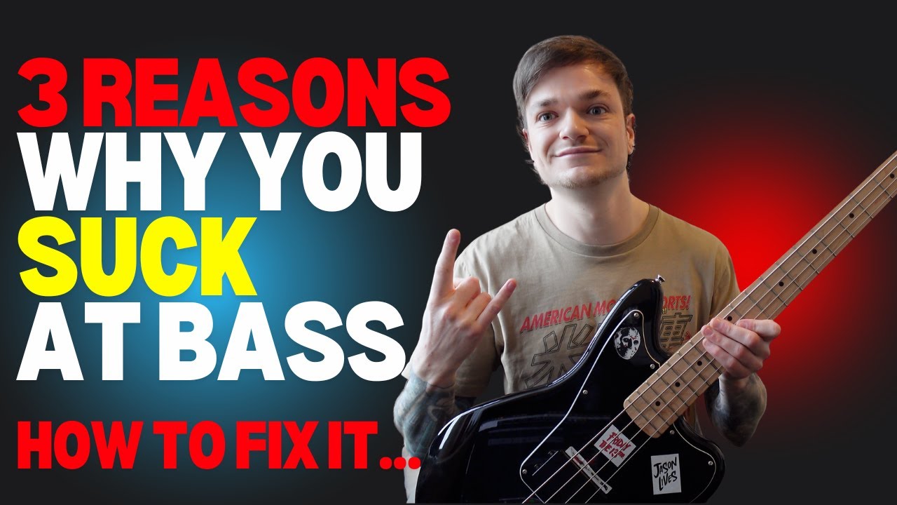 3 Reasons Why YOUR Bass Playing SUCKS! (& How To Fix It...)