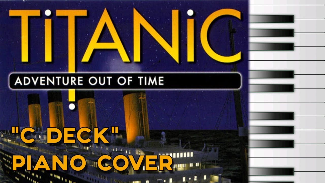 Titanic: Adventure Out of Time - C Deck Theme (Piano/Synth cover)