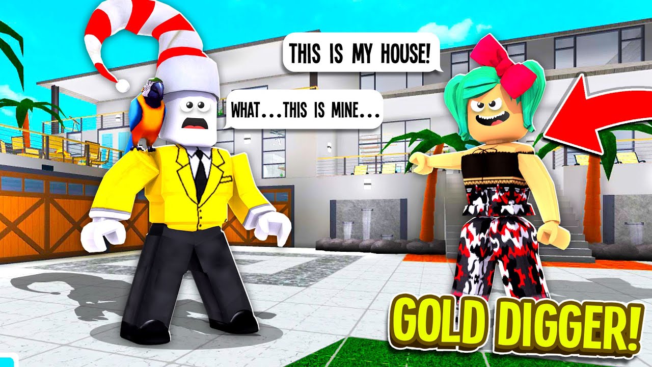 I Caught A Gold Digger Pretending My House Was Hers Roblox - poke roblox bloxburg gold digger