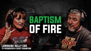 BAPTISM OF FIRE | Lorraine Kelly CBE