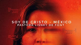 PASTORA LISNEY DE FONT - SOY DE CRISTO desde méxico