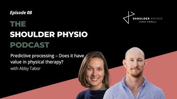 Episode 8: Predictive processing – does it have value in physical therapy? With Abby Tabor