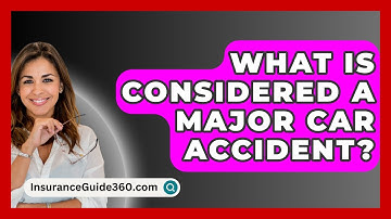 What Is Considered A Major Car Accident? -  InsuranceGuide360.com