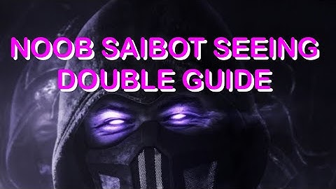 MK11 | UNDERSTANDING NOOBS SEEING DOUBLE GUIDE AND TIPS