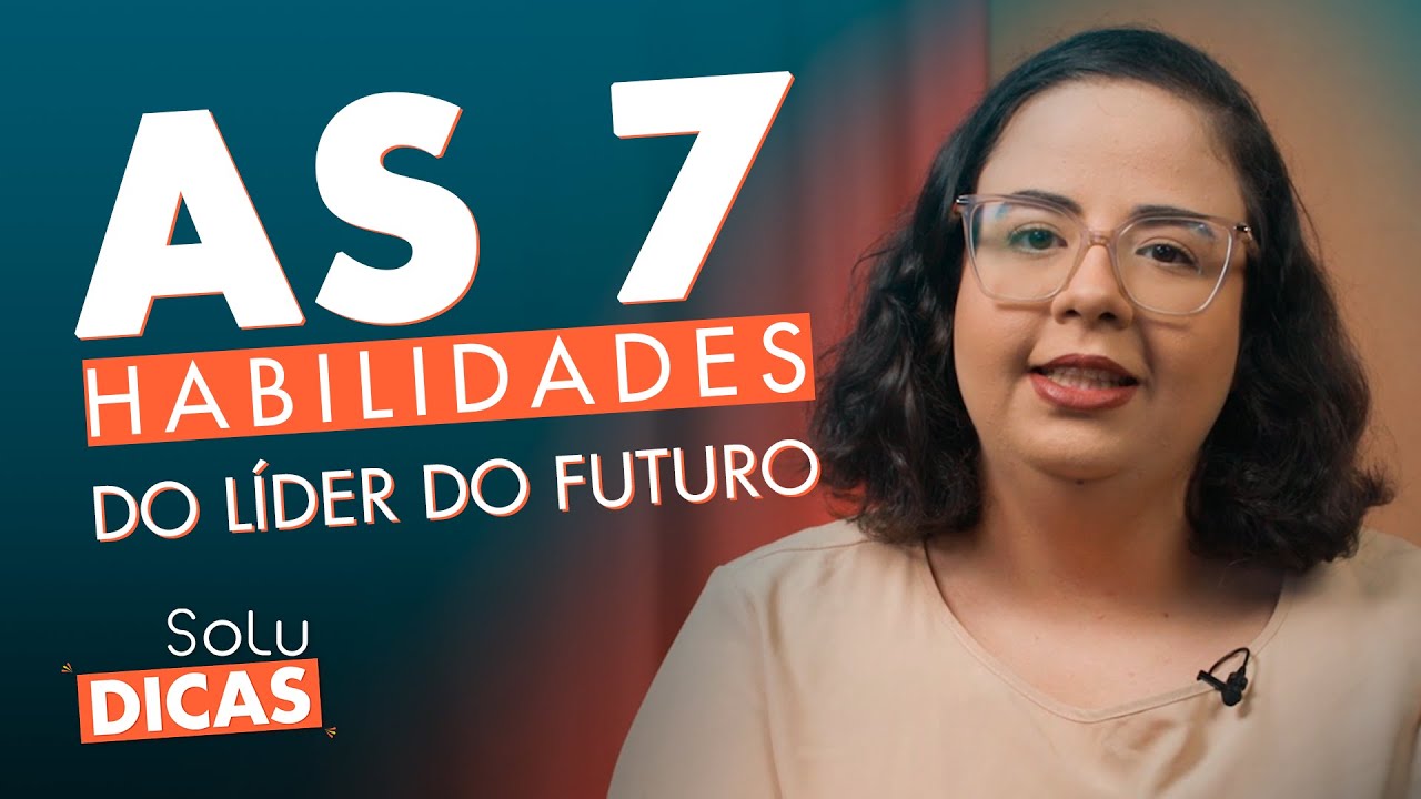 7 habilidades do líder do futuro | #SOLUDICAS - YouTube