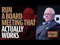 RUN A BOARD MEETING THAT ACTUALLY WORKS | DAN RESPONDS TO BULLSHIT