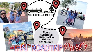 THAILAND ROADTRIP Part 1| Rantau Panjang-Golok-Takbai-Narathiwat-Songkhla-Hatyai