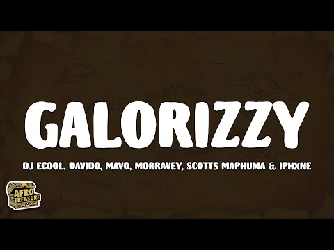 Davido, ECool, Mavo - Galorizzy (Lyrics) ft. Scott.M, Morravey, IPhxn DJ