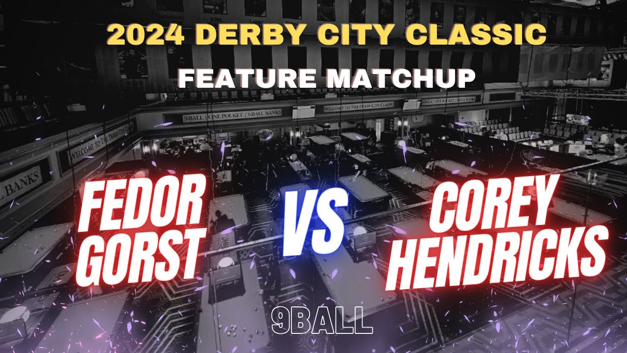 Derby City Classic Fedor Gorst vs. Corey Hendricks 9Ball YouTube