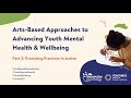Arts-Based Approaches to Youth Mental Health and Wellbeing // Part 2