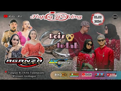 LIVE  - AGANZA MUSIC | AK AUDIO | RIKO HD | WEDDING Rr. INDAH & Bg. ROIS. Grobogan 01 Maret 2024