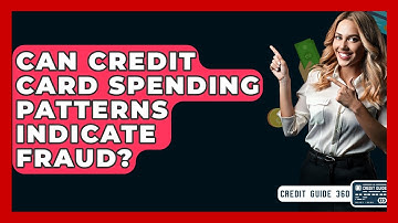 Can Credit Card Spending Patterns Indicate Fraud? - CreditGuide360.com