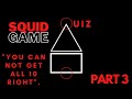 Squid Game Quiz Part 3|Only True Fans Can Get All 10 Right|